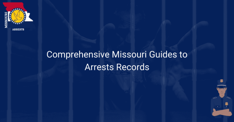 Comprehensive Missouri Guides to Arrests Records