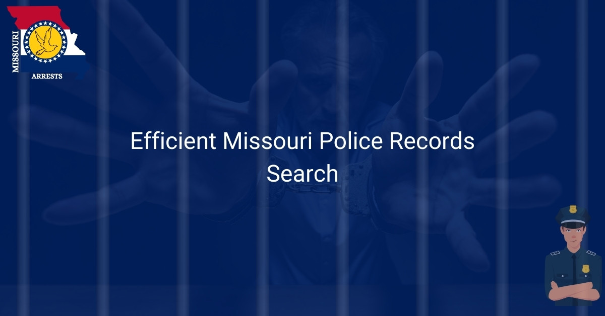 Efficient Missouri Police Records Search