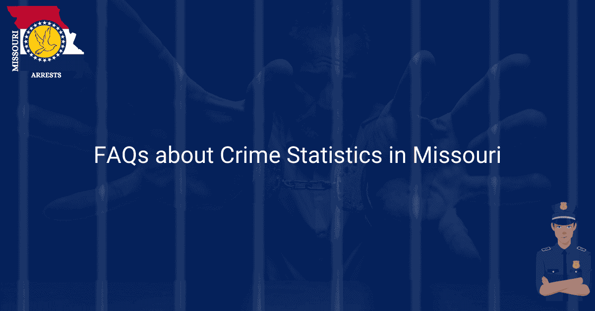 FAQs about Crime Statistics in Missouri