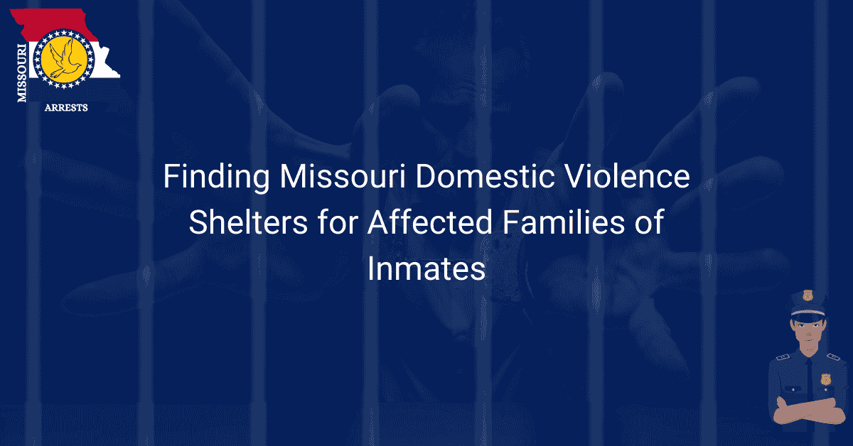 Finding Missouri Domestic Violence Shelters for Affected Families of Inmates.png