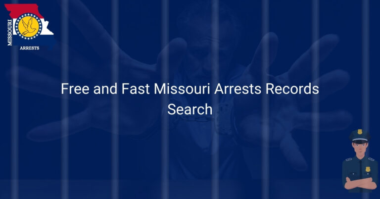 Free and Fast Missouri Arrests Records Search
