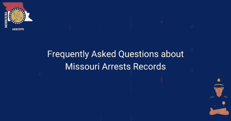 Frequently Asked Questions about Missouri Arrests Records