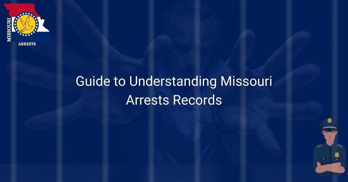 Guide to Understanding Missouri Arrests Records