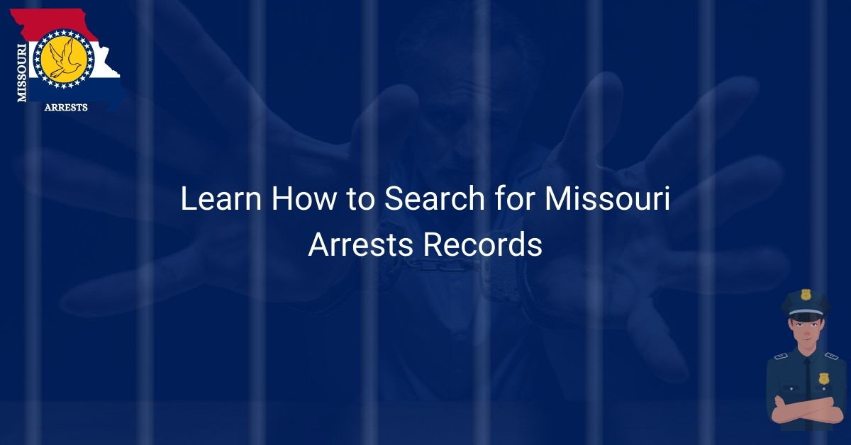 Learn How to Search for Missouri Arrests Records