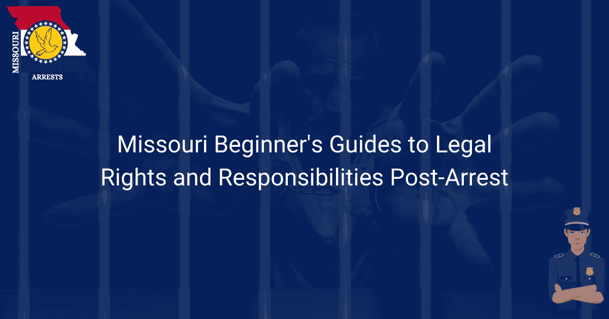 Missouri Beginners Guides to Legal Rights and Responsibilities Post Arrest