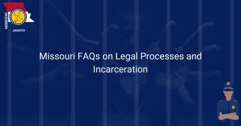 Missouri FAQs on Legal Processes and Incarceration