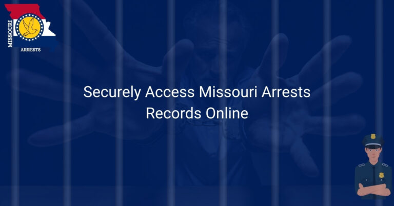 Securely Access Missouri Arrests Records Online