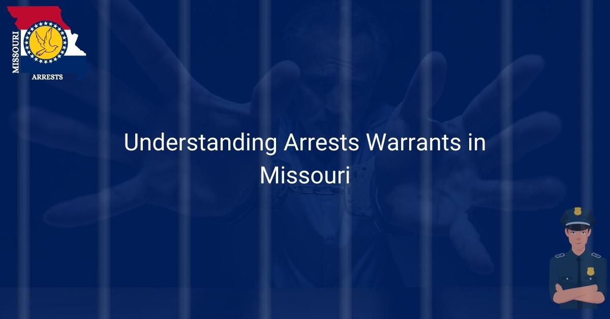 Understanding Arrests Warrants in Missouri