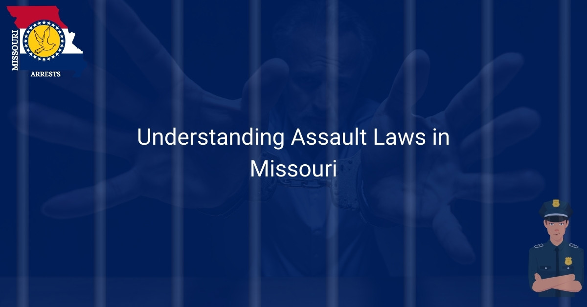 Understanding Assault Laws in Missouri